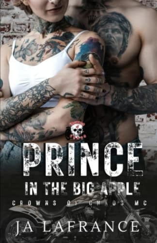 Prince In The Big Apple: Crowns of Chaos MC Series