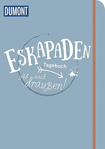 Eskapaden-Tagebuch. Ab nach draußen! (Farbe: himmelbau)