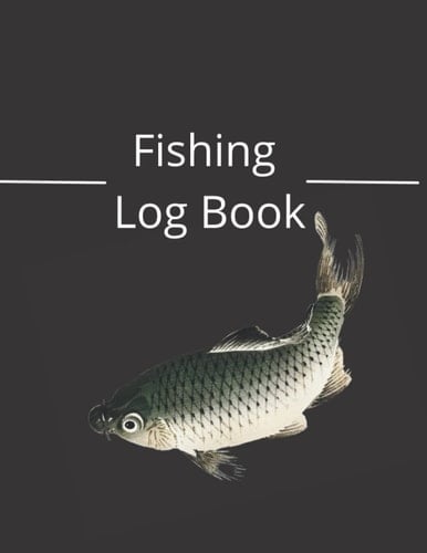 Fishing Log Book: Big Fish Journal, Fishing Diary for Men, Fishing Log Book for Kids, Fisherman's Log Book, :pg Bppk for Proffessional Fishermen