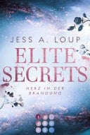 Elite Secrets. Herz in der Brandung Fesselnder Liebesroman über dunkle High-Society-Geheimnisse an der Côte d'Azur