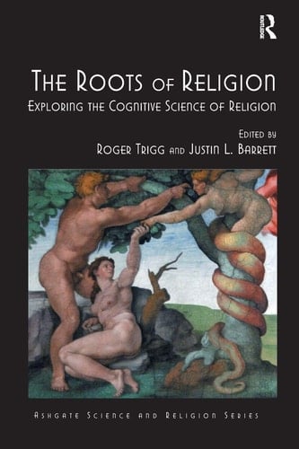 The Roots of Religion Exploring the Cognitive Science of Religion