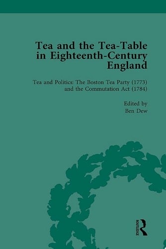 Tea and the Tea-Table in Eighteenth-Century England Vol 4