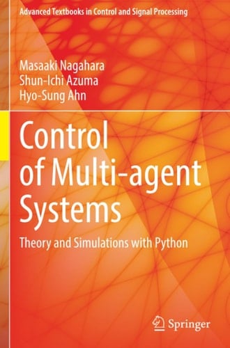 Control of Multi-agent Systems: Theory and Simulations with Python (Advanced Textbooks in Control and Signal Processing)