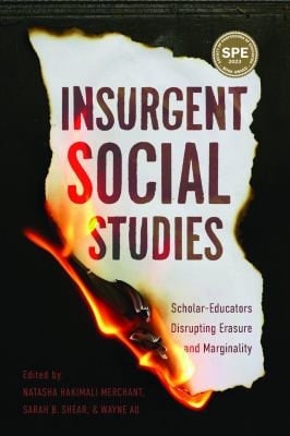 Insurgent Social Studies Scholar-Educators Disrupting Erasure and Marginality