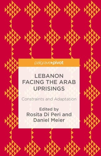Lebanon Facing The Arab Uprisings Constraints and Adaptation