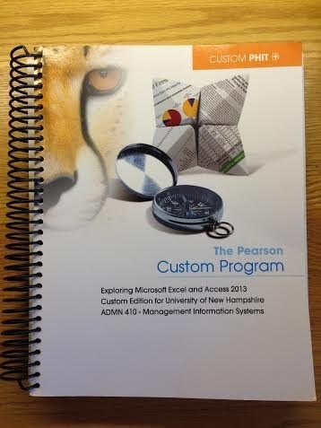 The Pearson Custom Program Exploring Microsoft Excel and Access 2013 Custom Edition for University of New Hampshire ADMN 410 - Management Information Systems