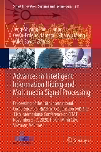 Advances in Intelligent Information Hiding and Multimedia Signal Processing Proceeding of the 16th International Conference on IIHMSP in conjunction with the 13th international conference on FITAT, November 5-7, 2020, Ho Chi Minh City, Vietnam, Volume 1