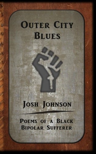 Outer Ciy Blues Poems of a Black Bipolar Sufferer