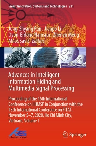 Advances in Intelligent Information Hiding and Multimedia Signal Processing Proceeding of the 16th International Conference on IIHMSP in conjunction with the 13th international conference on FITAT, November 5-7, 2020, Ho Chi Minh City, Vietnam, Volume 1
