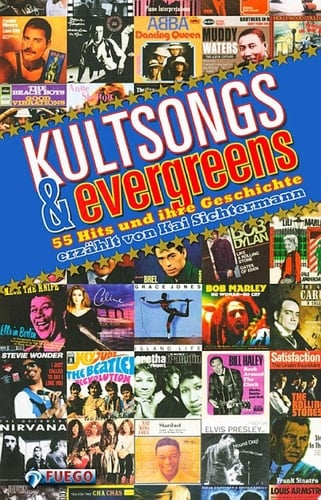 Kultsongs & Evergreens 55 Hits und ihre Geschichte