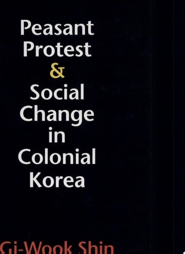 Peasant Protest & Social Change in Colonial Korea