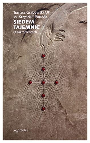Siedem tajemnic o sakramentach