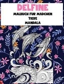 Malbuch für Mädchen - Mandala - Tiere - Delfine