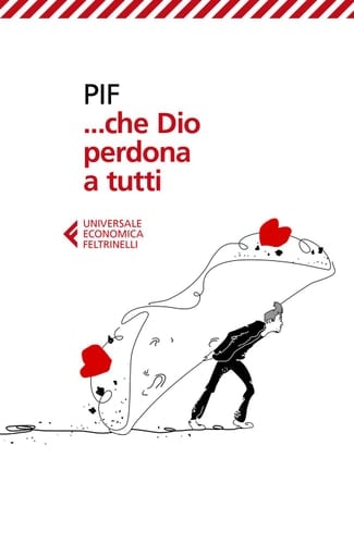 ... Che Dio perdona a tutti