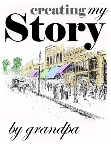 Creating My Story By Grandpa: 100 Pages To Write Your Memories