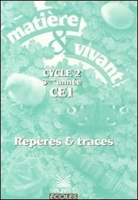 Matiere Et Vivant Ce1. Reperes Et Traces