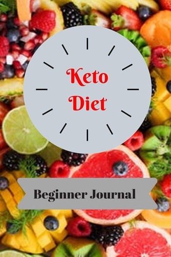 Keto Diet Beginner Journal Ketogenic Diet and Exercise Fitness Diary & Planner, Meal Tracking Log