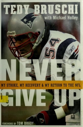 Never Give Up My Stroke, My Recovery, and My Return to the NFL