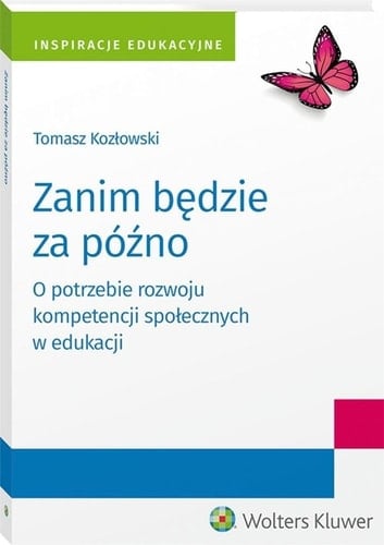 Zanim będzie za późno o potrzebie rozwoju kompetencji społecznych w edukacji