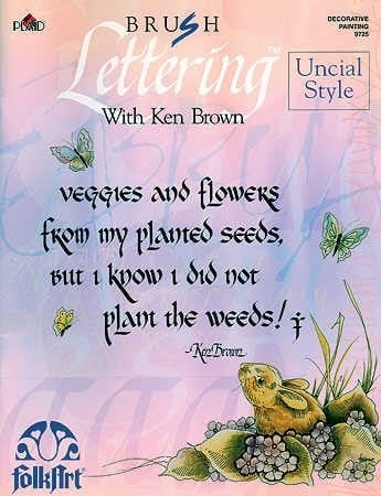 Brush Lettering with Ken Brown (Uncial Style, Decorative Painting # 9725)