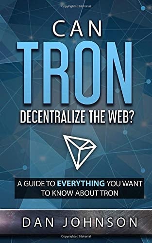 Can TRON Decentralize the Web? A Guide to Everything You Want to Know about TRON