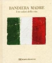 Bandiera madre. I tre colori della vita