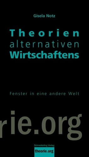 Theorien alternativen Wirtschaftens Fenster in eine andere Welt