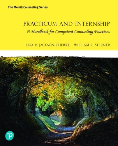 Practicum and Internship: A Handbook for Competent Counseling Practices (Pearson+)