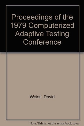 Proceedings of the 1979 Computerized Adaptive Testing Conference