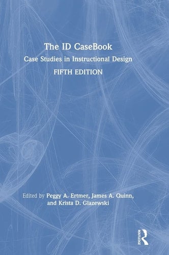 The ID CaseBook Case Studies in Instructional Design