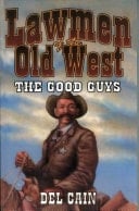 Lawmen of the Old West The Good Guys