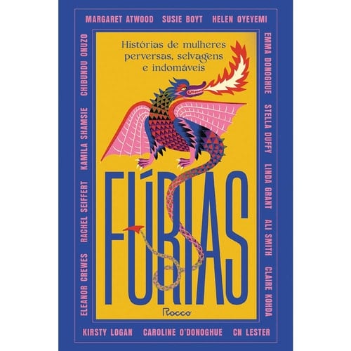 Fúrias Histórias de mulheres perversas, selvagens e indomáveis