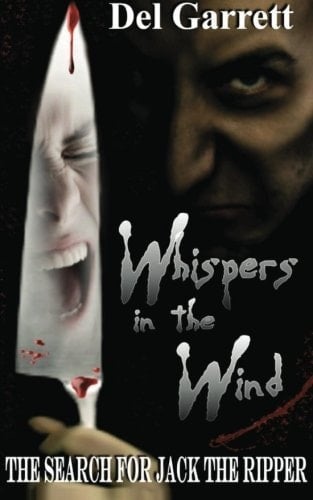 Whispers in the Wind The Search for Jack the Ripper