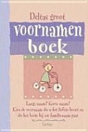 Deltas groot voornamenboek lange naam ? korte naam ? kies de voornaam die u het liefst hoort en die het beste bij uw familienaam past