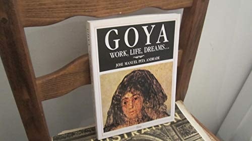 Goya Work, Life, Dreams