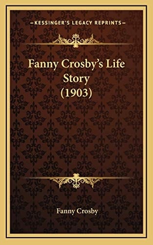Fanny Crosby's Life Story (1903)