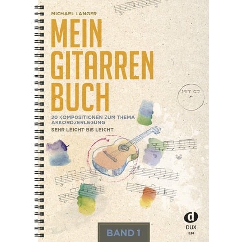 Mein Gitarrenbuch Band 1 20 Kompositionen zum Thema Akkordzerlegung - sehr leicht bis leicht