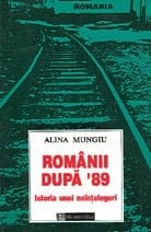 Românii după '89: Istoria unei neînțelegeri (Seria "Societatea civilă") (Romanian Edition)