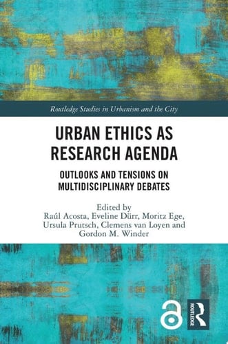 Urban Ethics as Research Agenda Outlooks and Tensions on Multidisciplinary Debates
