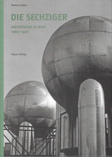 Die Sechziger: Architektur in Wien 1960-1970