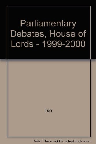 Parliamentary Debates, House of Lords 1999-2000 13 December 1999 - 27 January 2000