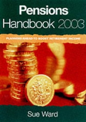 Pensions Handbook 2003 Planning Ahead to Boost Retirement Income