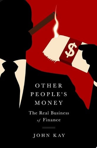 Other People's Money The Real Business of Finance