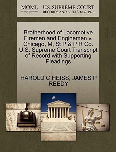 Brotherhood of Locomotive Firemen and Enginemen v. Chicago, M, St P & P R Co. U.S. Supreme Court Transcript of Record with Supporting Pleadings