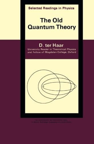 The Old Quantum Theory: The Commonwealth and International Library: Selected Readings in Physics