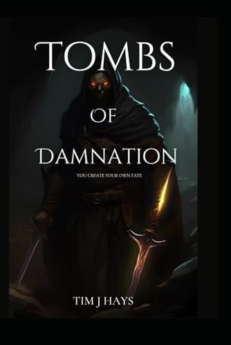 Tombs of Damnation: You Create Your Own Fate