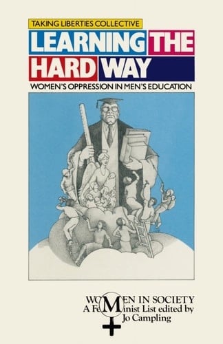 Learning the Hard Way: Women's Oppression in Men's Education