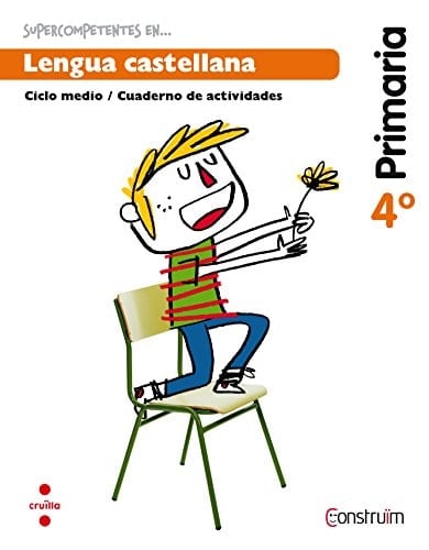 Supercompetentes en -- Lengua castellana, Primaria, ciclo medio 4o Construïm. Cuaderno de actividades]