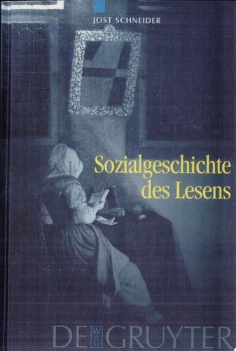 Sozialgeschichte des Lesens zur historischen Entwicklung und sozialen Differenzierung der literarischen Kommunikation in Deutschland