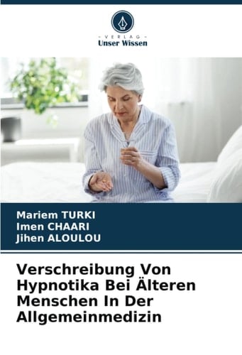 Verschreibung Von Hypnotika Bei Älteren Menschen In Der Allgemeinmedizin (German Edition)